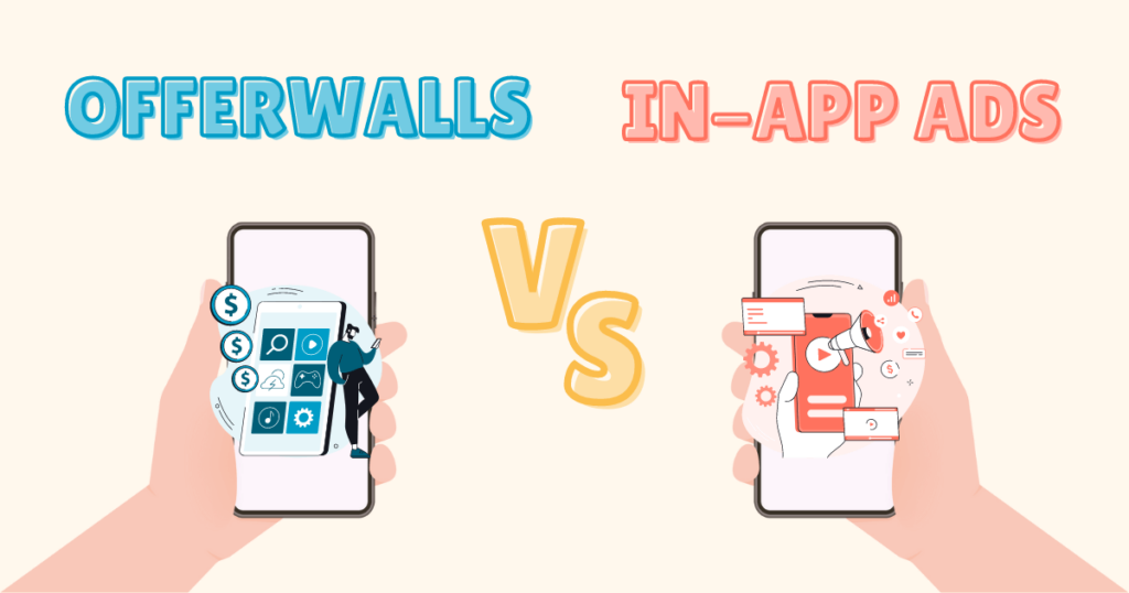 Offerwalls vs. in-app ads for mobile app monetization